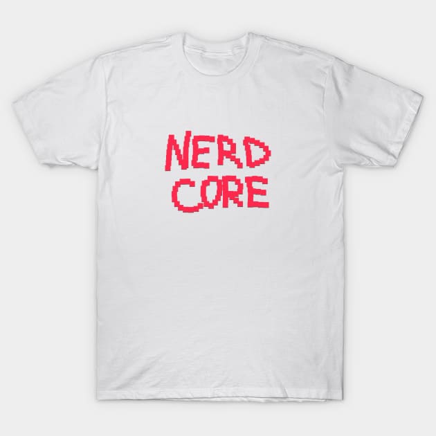 nerdcore T-Shirt by ARTEMIDA